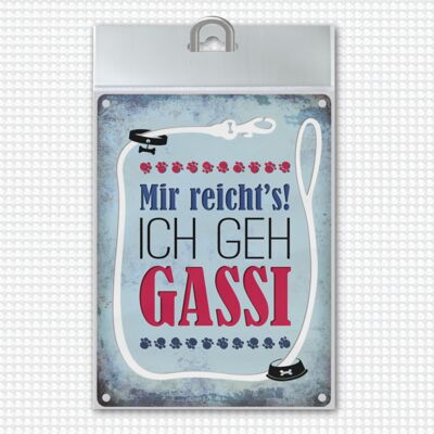 Metallschild mit Spruch: Mir reicht's! Ich geh Gassi