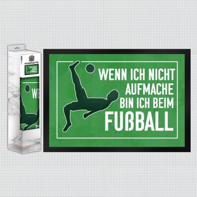 Wenn ich nicht aufmache, bin ich beim Fußball Fußmatte für Fußballfans