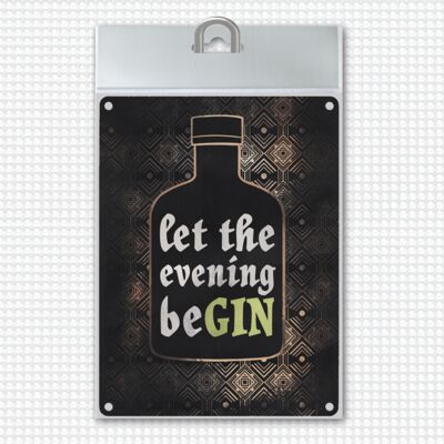 Let the evening beGIN metal sign for the bar