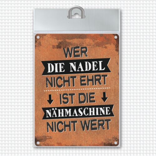 Wer die Nadel nicht ehrt… Metallschild