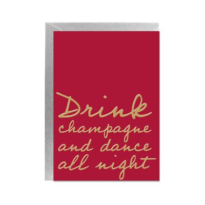 Carte pliée debout, DRINK CHAMPAGNE AND DANCE ALL NIGHT