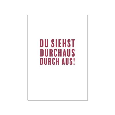 Postkarte hoch, DU SIEHST DURCHAUS DURCH AUS!