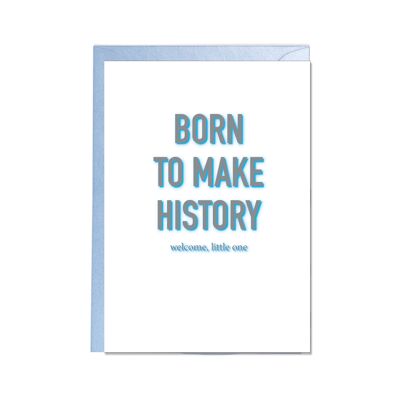 Carte pliée portrait, BORN TO MAKE HISTORY bleu
