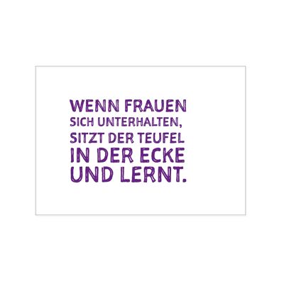 Postkarte quer, WENN FRAUEN SICH UNTERHALTEN, SITZT DER TEUFEL IN DER ECKE UND LERNT, lila