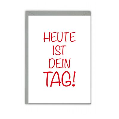 Faltkarte hoch, HEUTE IST DEIN TAG!, rot