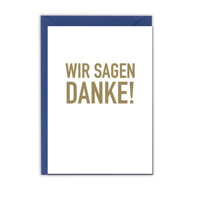 Faltkarte hoch, WIR SAGEN DANKE!, gold