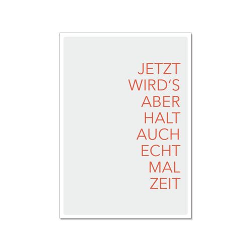 Postkarte hoch, JETZT WIRDS ABER HALT AUCH ECHT MAL ZEIT