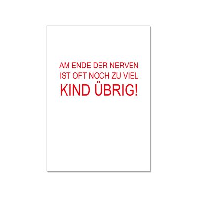 Postkarte hoch, AM ENDE DE NERVEN IST OFT NOCH SO VIEL KIND ÜBRIG!, rot