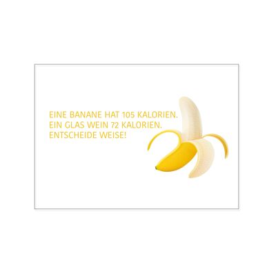 Cartolina attraverso, UNA BANANA HA 105 CALORIE. UN BICCHIERE DI VINO 72 CALORIE. DECIDETE CON SAPIENZA!