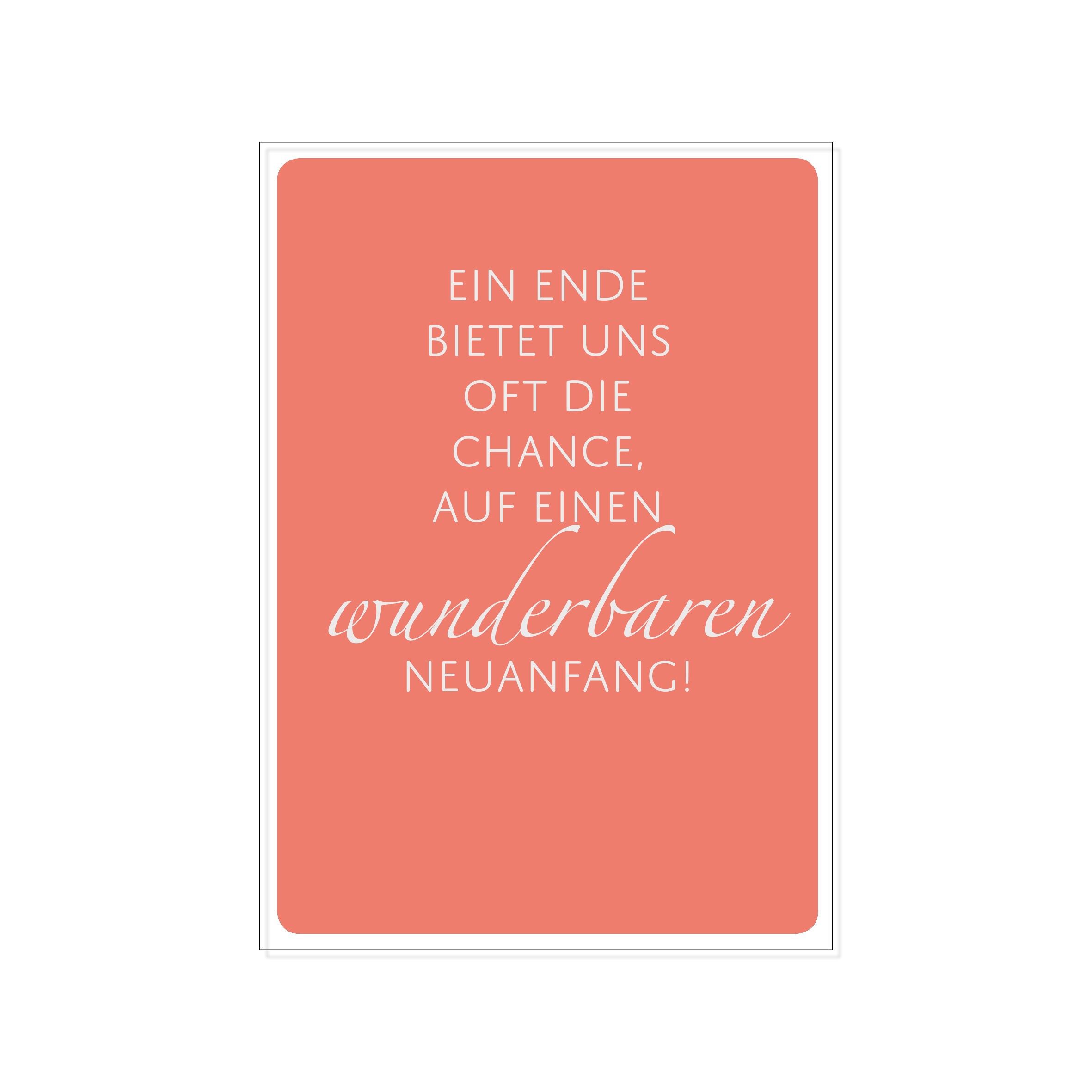 Postcard up, AN END OFTEN GIVES US THE CHANCE OF A WONDERFUL NEW BEGINNING!