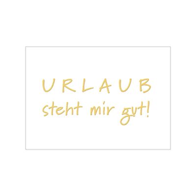 Postkarte quer, URLAUB STEHT MIR GUT