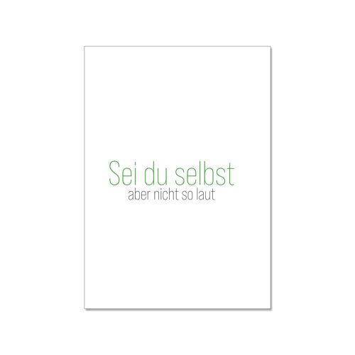 Postkarte hoch, SEI DU SELBST, ABER NICHT SO LAUT