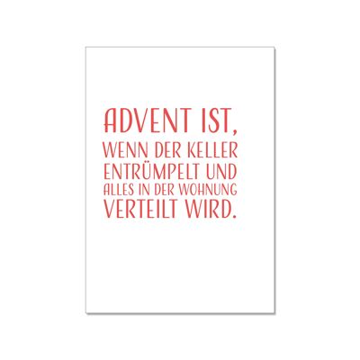 Postkarte hoch, ADVENT IST, WENN DER KELLER ENTRÜMPELT UND ALLES IN DER WOHNUNG VERTEILT WIRD