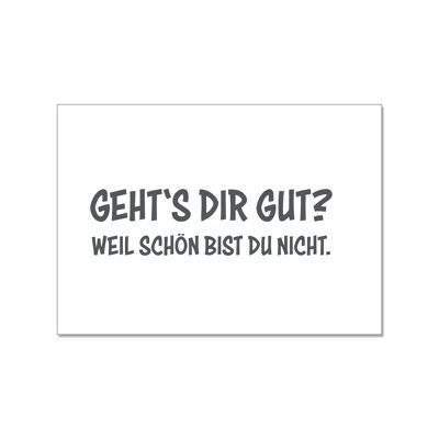 Postkarte quer, GEHT'S DIR GUT? WEIL SCHÖN BIST DU NICHT.