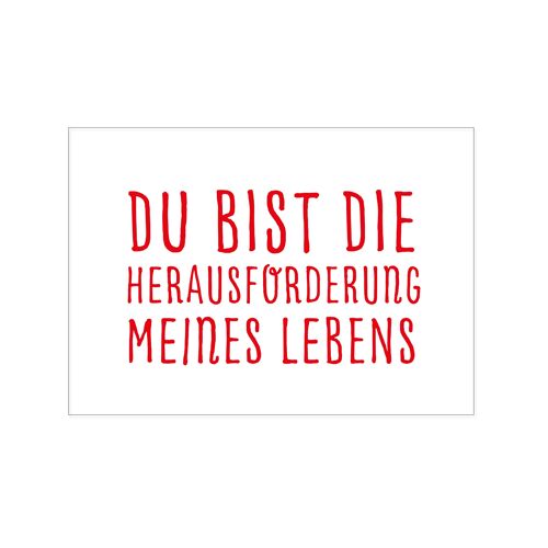 Postkarte quer, DU BIST DIE HERAUSFORDERUNG MEINES LEBENS