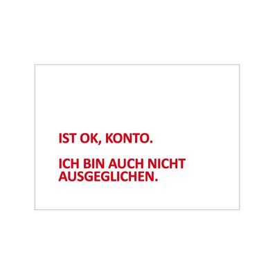 Postkarte quer, IST OK KONTO. ICH BIN AUCH NICHT AUSGEGLICHEN, rot