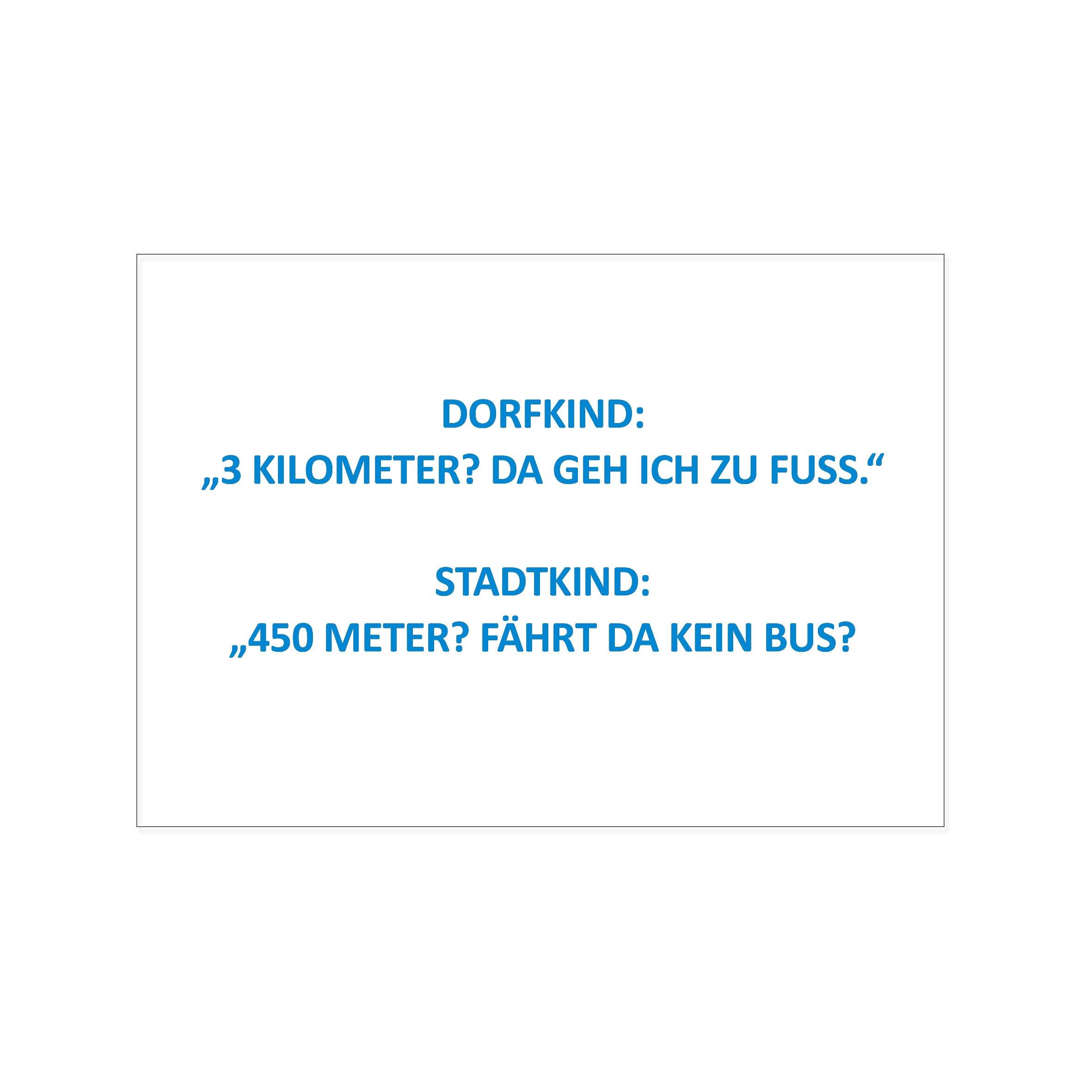Paesaggio da cartolina, BAMBINO DEL VILLAGGIO: 3 CHILOMETRI? CI ANDRO' A PIEDI.BAMBINO DI CITTÀ: 450 METRI?NESSUN BU CORRE LÌ