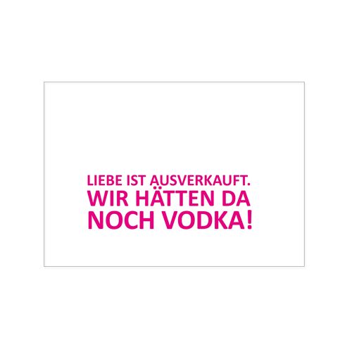 Postkarte quer, LIEBE IST AUSVERKAUFT, WIR HÄTTEN DA NOCH VODKA!