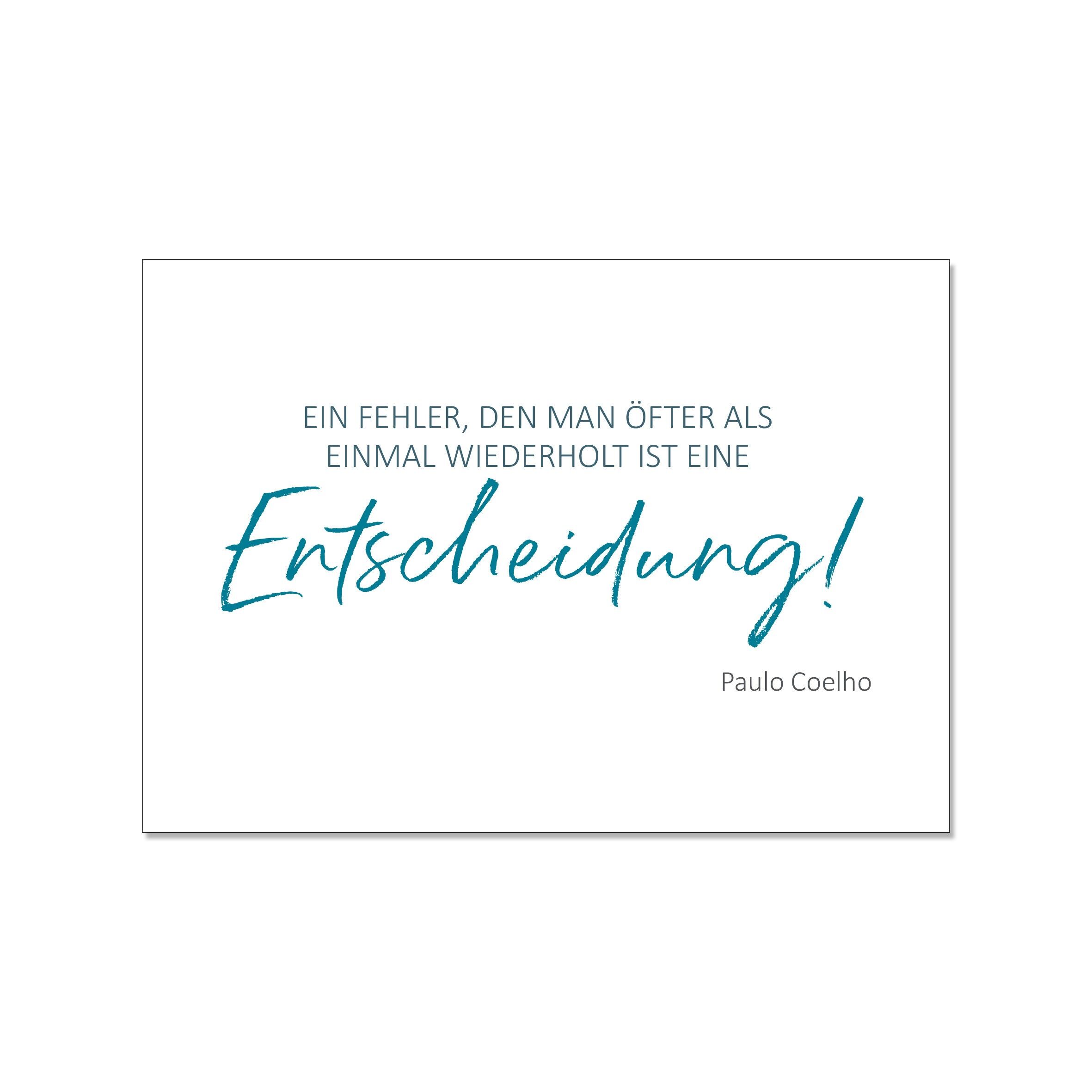 Paesaggio da cartolina, UN ERRORE CHE SI RIPETE PIÙ DI UNA VOLTA È UNA DECISIONE. - PAULO COELH