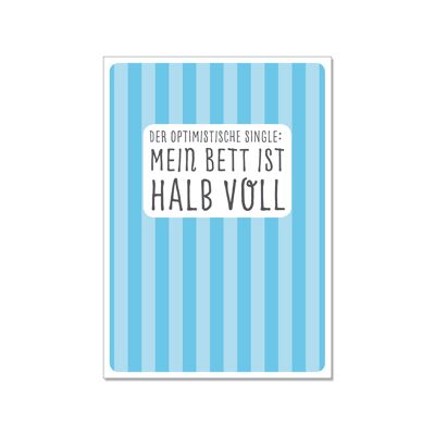 Postkarte hoch, DER OPTIMISTISCHE SINGLE: MEIN BETT IST HALB VOLL