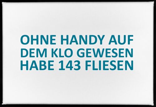 Magnet, 79 x 53mm, OHNE HANDY AUF DEM KLO GEWESEN - HABE 143 FLIESEN