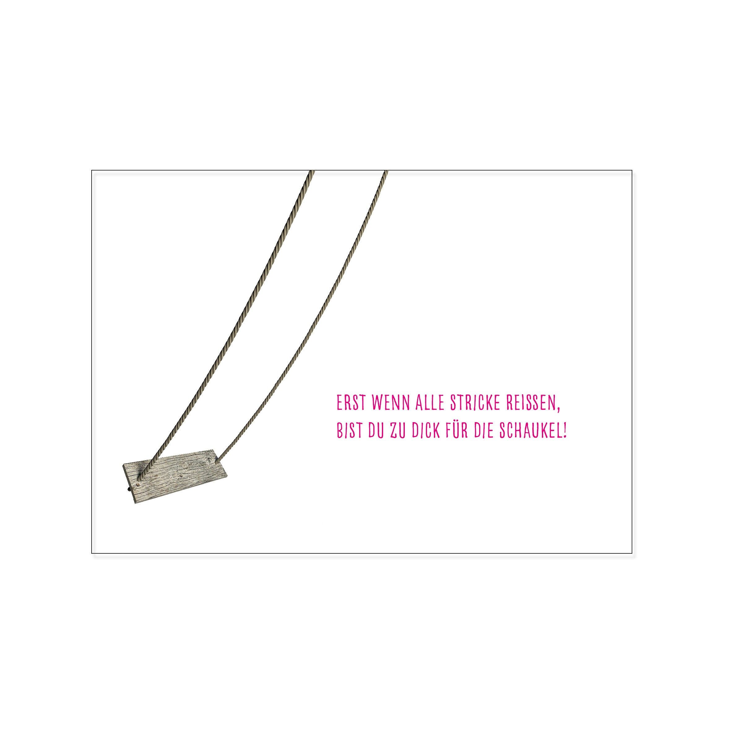 Cartolina di traverso, SOLO QUANDO TUTTE LE RETI SI rompono SEI TROPPO GRASSO PER LO SWING