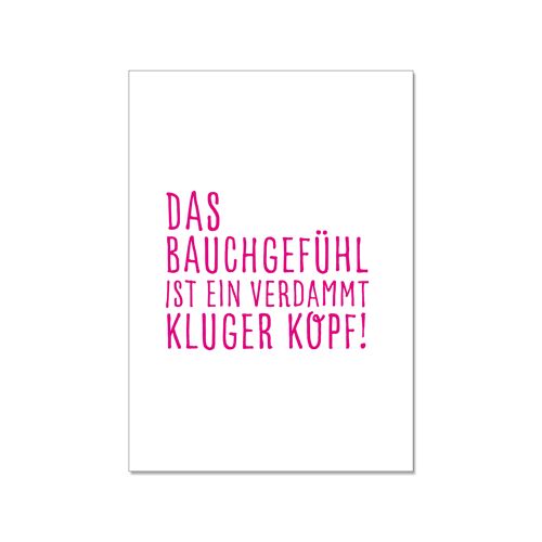 Postkarte hoch, DAS BAUCHGEFÜHL IST EIN VERDAMMT KLUGER KOPF!