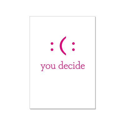 Postcard upright, : ( : YOU DECIDE, neon pink