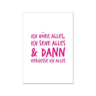 Postkarte hoch, ICH HÖRE ALLES, ICH SEHE ALLES & DANN VERGESSE ICH ALLES