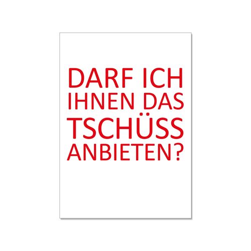 Postkarte hoch, DARF ICH IHNEN DAS TSCHÜSS ANBIETEN?, rot