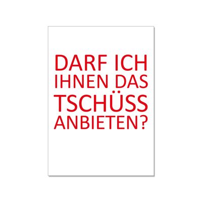 Postkarte hoch, DARF ICH IHNEN DAS TSCHÜSS ANBIETEN?, rot