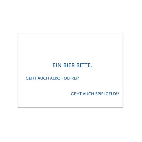 Postkarte quer, EIN BIER BITTE! GEHT AUCH ALKOHOLFREI? GEHT AUCH SPIELGELD?