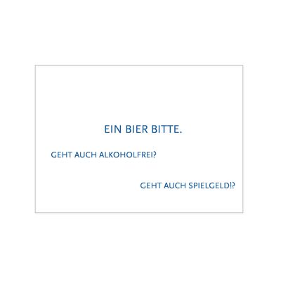 Postkarte quer, EIN BIER BITTE! GEHT AUCH ALKOHOLFREI? GEHT AUCH SPIELGELD?