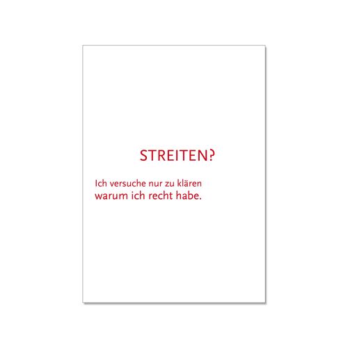 Postkarte hoch, STREITEN? ICH VERSUCHE NUR ZU KLÄREN WARUM ICH RECHT HABE, rot