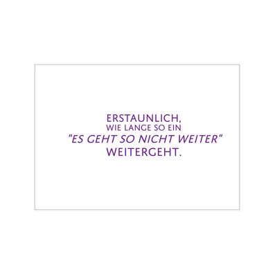 Postkarte quer, ERSTAUNLICH, WIE LANGE SO EIN "ES GEHT SO NICHT WEITER WEITERGEHT