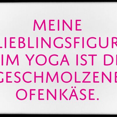 Magnet, 79 x 53mm, MY FAVORITE YOGA FIGURE IS THE MELTED OVEN CHEESE.