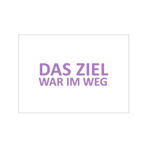 Postkarte quer, DAS ZIEL WAR IM WEG