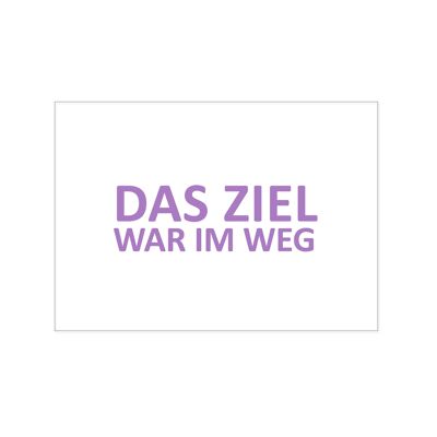 Postkarte quer, DAS ZIEL WAR IM WEG