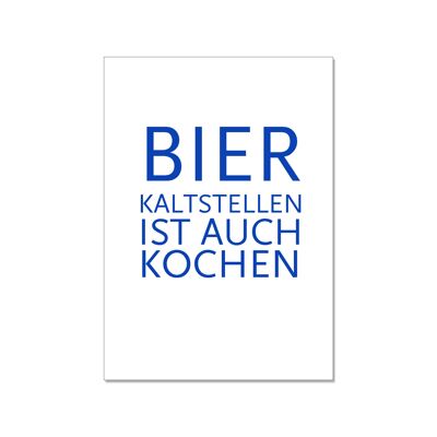 Postkarte hoch, BIER KALT STELLEN IST AUCH KOCHEN, blau