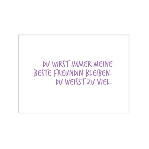 Postkarte quer, DU WIRST IMMER MEINE BESTE FREUNDIN BLEIBEN. DU WEISST ZU VIEL