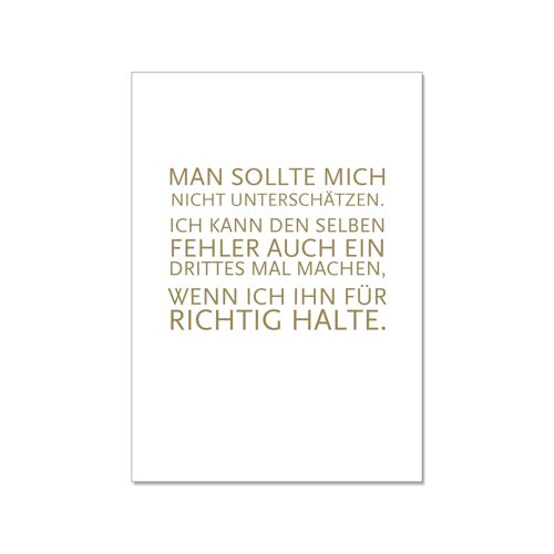 Postkarte hoch, MAN SOLLTE MICH NICHT UNTERSCHÄTZEN. ICH KANN DEN SELBEN FEHLER AUCH EIN DRITTES MAL