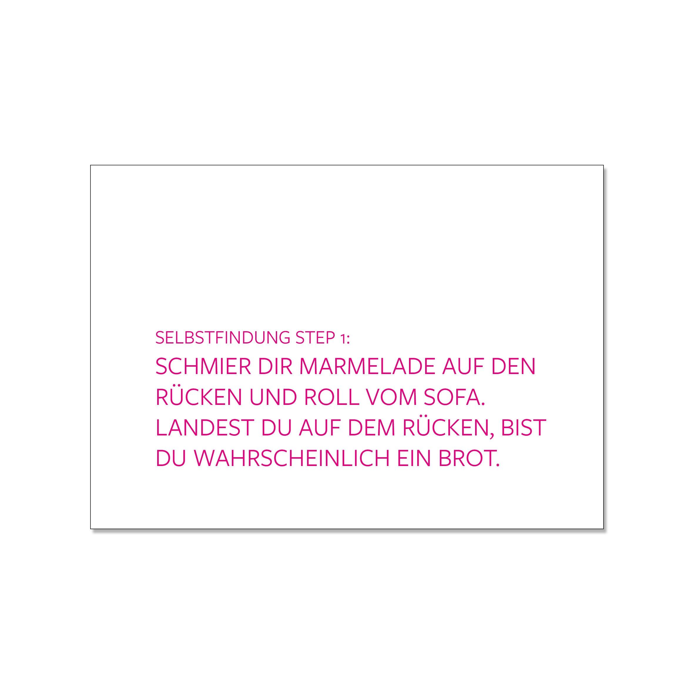 Postkarte quer, SELBSTFINDUNG STEP 1: SCHMIER DIR MARMELADE AUF DEN RCKEN UND ROLL VOM SOFA. LANDES