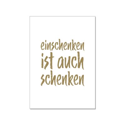 Postkarte hoch, EINSCHENKEN IST AUCH SCHENKEN