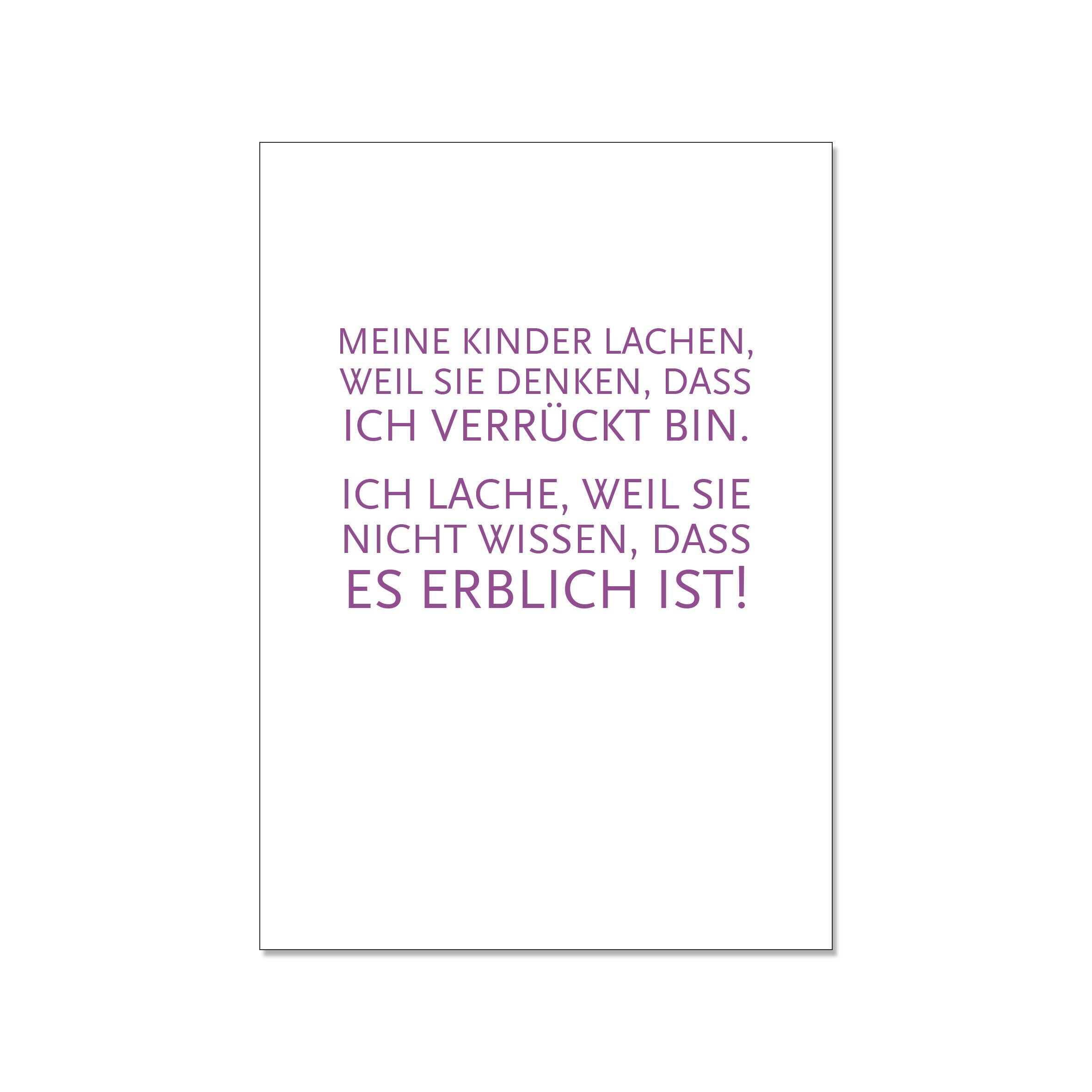 Carte postale vers le haut, MES ENFANTS RIENT PARCE QU'ILS PENSENT QUE JE SUIS FOU. JE RIS PARCE QU'ILS NE LE FONT PAS