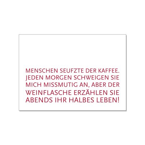 Postkarte quer, MENSCHEN SEUFZTE DER KAFFEE. JEDEN MORGEN SCHWEIGEN SIE MICH MISSMUTIG AN, ABER DER