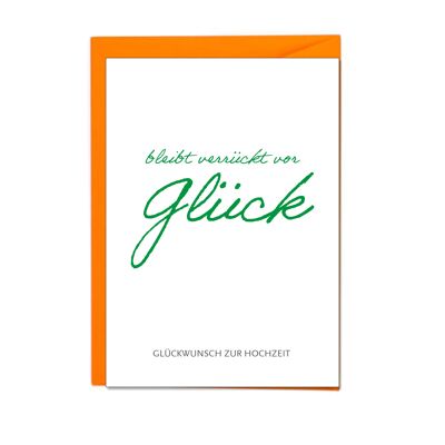 Faltkarte hoch, BLEIBT VERRÜCKT VOR GLÜCK (GLÜCKWUNSCH ZUR HOCHZEIT)