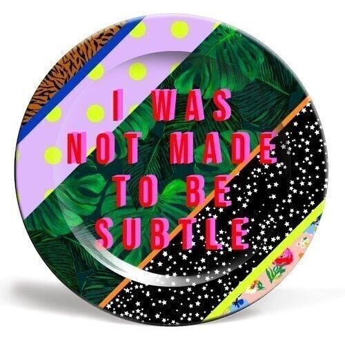 6 inch plate, i was not made to be subtle by pearl & clover