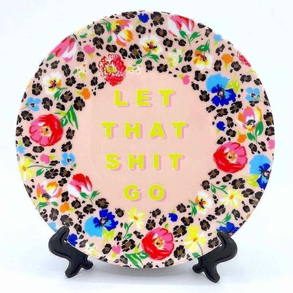 6 Inch Plate, Let That Shit Go by Pearl & Clover