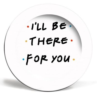 8 inch plate, i'll be there for you by cheryl boland