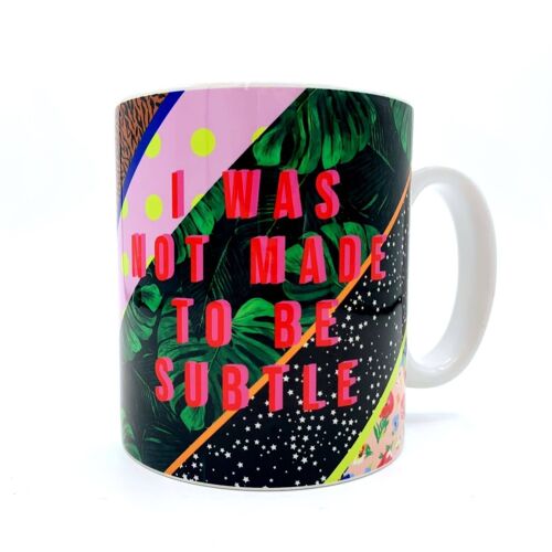 Mugs, I Was Not Made to Be Subtle by Pearl & Clover